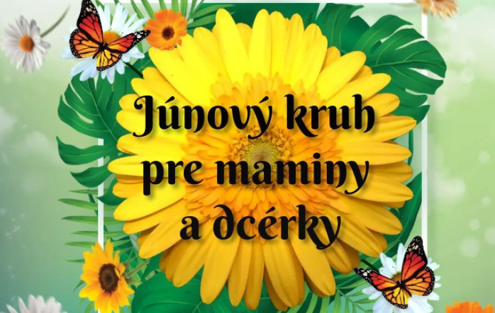 Júnový kruh pre maminy a dcérky